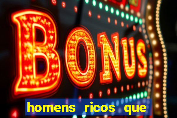 homens ricos que querem bancar whatsapp 2024